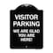 Signmission Parking Area Visitor Parking We Are Glad You Are Here! Heavy-Gauge Alum, 24" x 18", BW-1824-23471 A-DES-BW-1824-23471 - alternate 1